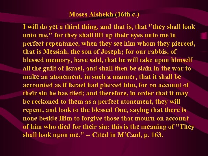 Moses Alshekh (16 th c. ) I will do yet a third thing, and