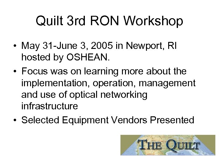 Quilt 3 rd RON Workshop • May 31 -June 3, 2005 in Newport, RI