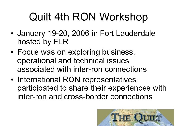 Quilt 4 th RON Workshop • January 19 -20, 2006 in Fort Lauderdale hosted