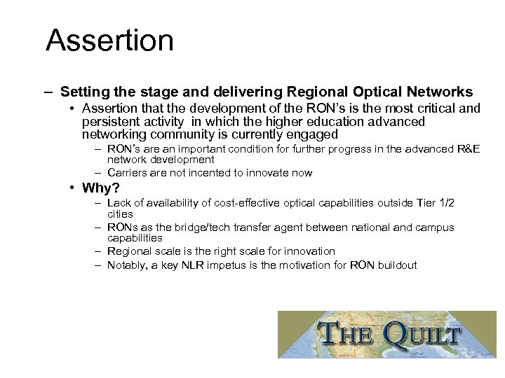 Assertion – Setting the stage and delivering Regional Optical Networks • Assertion that the