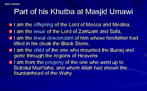 Zainul Abideen Part of his Khutba at Masjid Umawi I am the offspring of