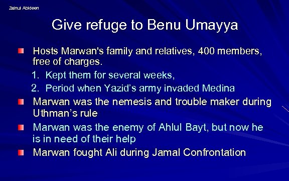 Zainul Abideen Give refuge to Benu Umayya Hosts Marwan's family and relatives, 400 members,