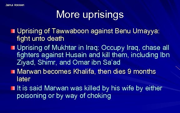 Zainul Abideen More uprisings Uprising of Tawwaboon against Benu Umayya: fight unto death Uprising