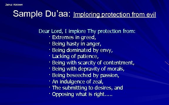 Zainul Abideen Sample Du’aa: Imploring protection from evil Dear Lord, I implore Thy protection