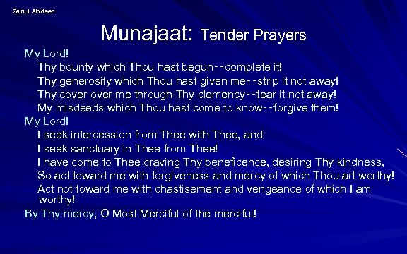 Zainul Abideen Munajaat: Tender Prayers My Lord! Thy bounty which Thou hast begun‑‑complete it!