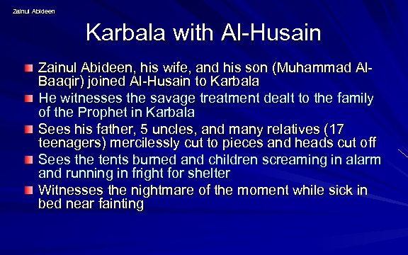 Zainul Abideen Karbala with Al-Husain Zainul Abideen, his wife, and his son (Muhammad Al.
