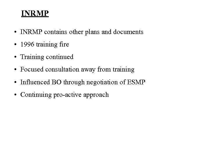 INRMP • INRMP contains other plans and documents • 1996 training fire • Training