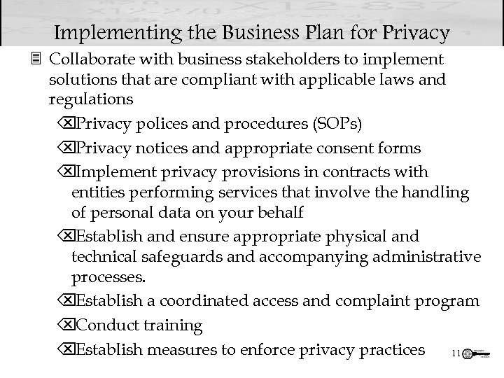 Implementing the Business Plan for Privacy 3 Collaborate with business stakeholders to implement solutions