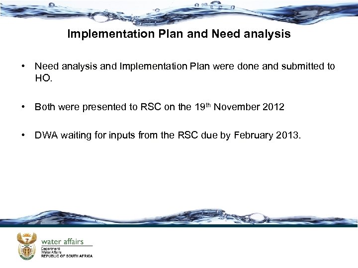 Implementation Plan and Need analysis • Need analysis and Implementation Plan were done and