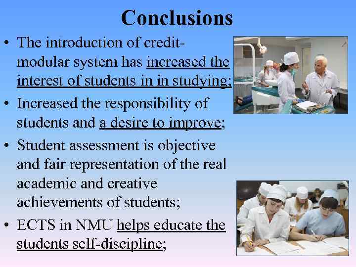 Conclusions • The introduction of creditmodular system has increased the interest of students in