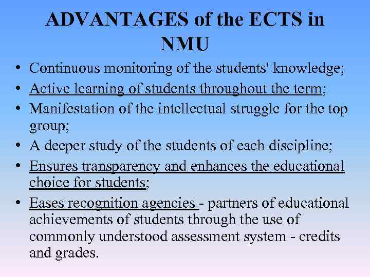 ADVANTAGES of the ECTS in NMU • Continuous monitoring of the students' knowledge; •