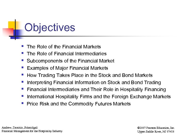 Objectives § § § § § The Role of the Financial Markets The Role