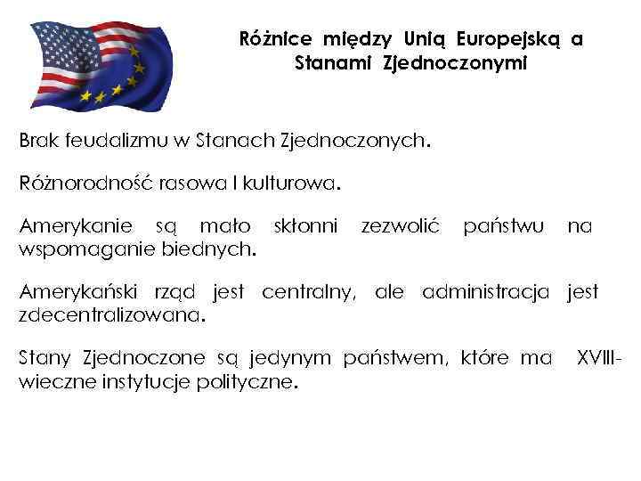 Różnice między Unią Europejską a Stanami Zjednoczonymi Brak feudalizmu w Stanach Zjednoczonych. Różnorodność rasowa