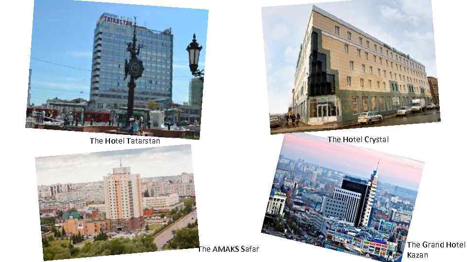 The Hotel Crystal The Hotel Tatarstan The AMAKS Safar The Grand Hotel Kazan 