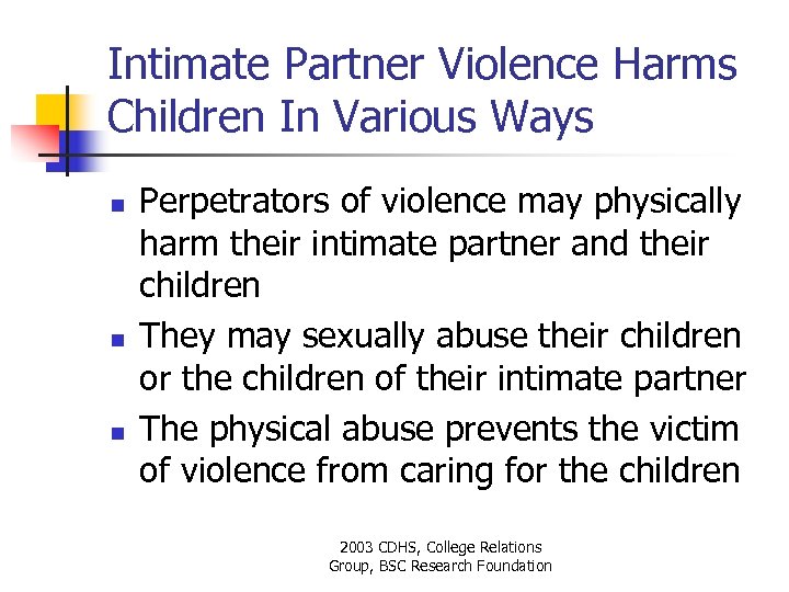 Intimate Partner Violence Harms Children In Various Ways n n n Perpetrators of violence