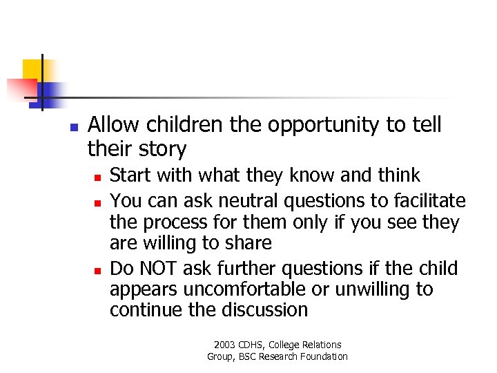 n Allow children the opportunity to tell their story n n n Start with