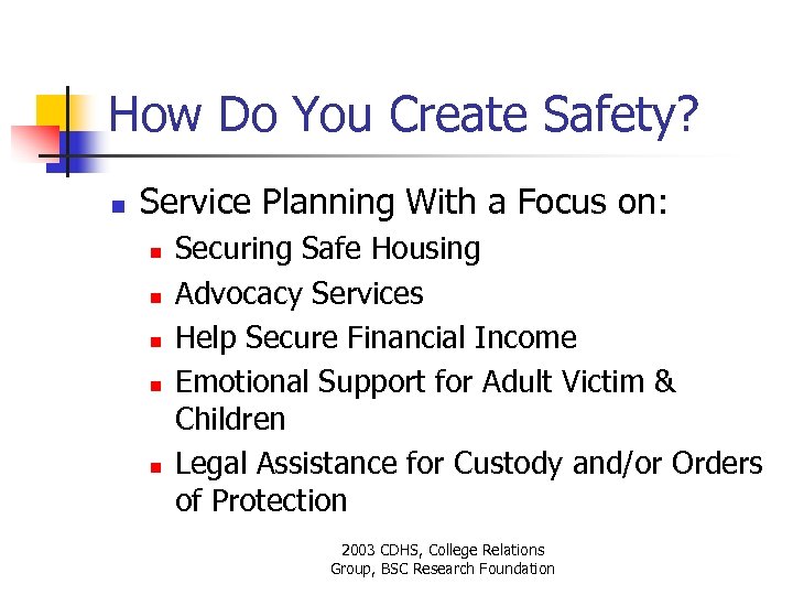 How Do You Create Safety? n Service Planning With a Focus on: n n