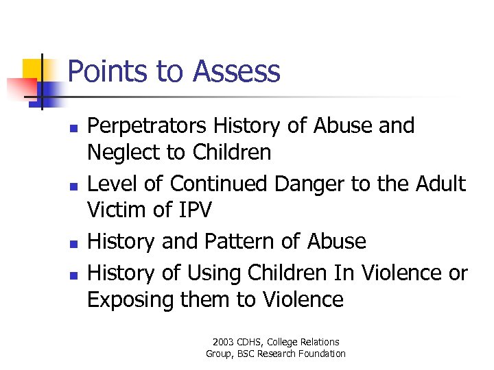 Points to Assess n n Perpetrators History of Abuse and Neglect to Children Level