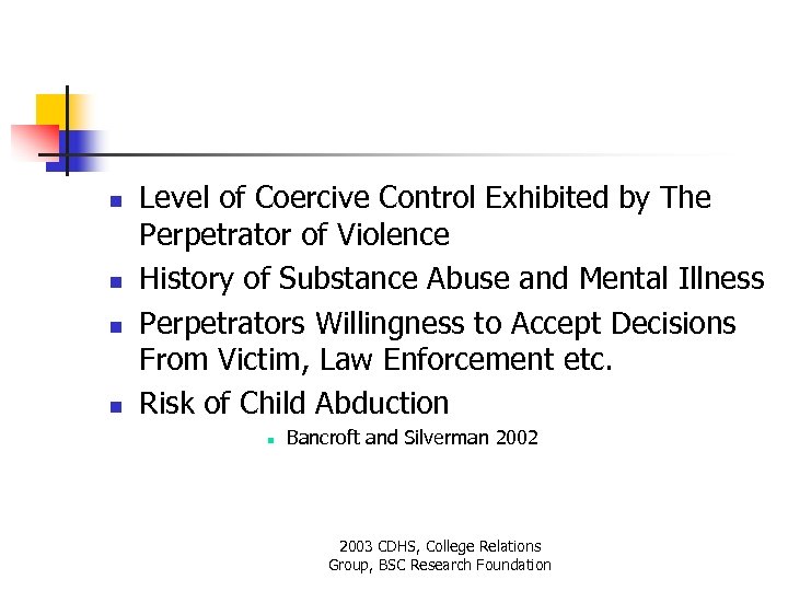 n n Level of Coercive Control Exhibited by The Perpetrator of Violence History of