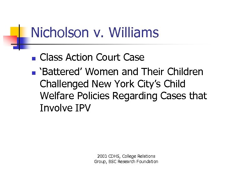 Nicholson v. Williams n n Class Action Court Case ‘Battered’ Women and Their Children