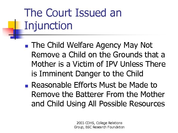 The Court Issued an Injunction n n The Child Welfare Agency May Not Remove