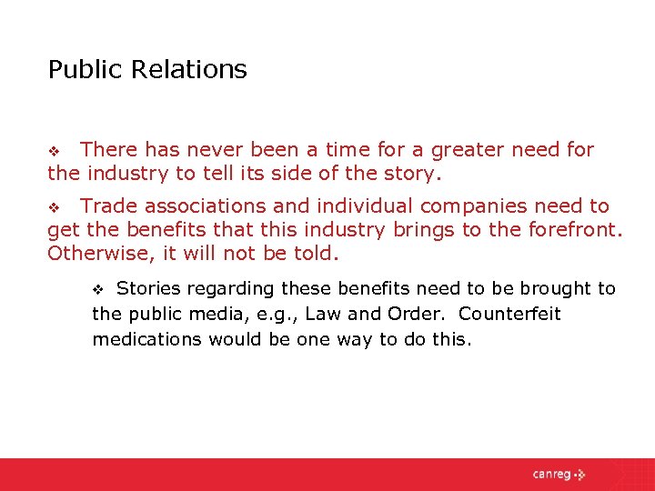 Public Relations There has never been a time for a greater need for the