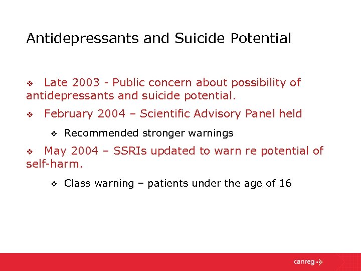 Antidepressants and Suicide Potential Late 2003 - Public concern about possibility of antidepressants and