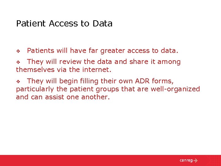 Patient Access to Data v Patients will have far greater access to data. They