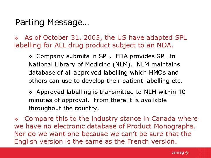 Parting Message… As of October 31, 2005, the US have adapted SPL labelling for
