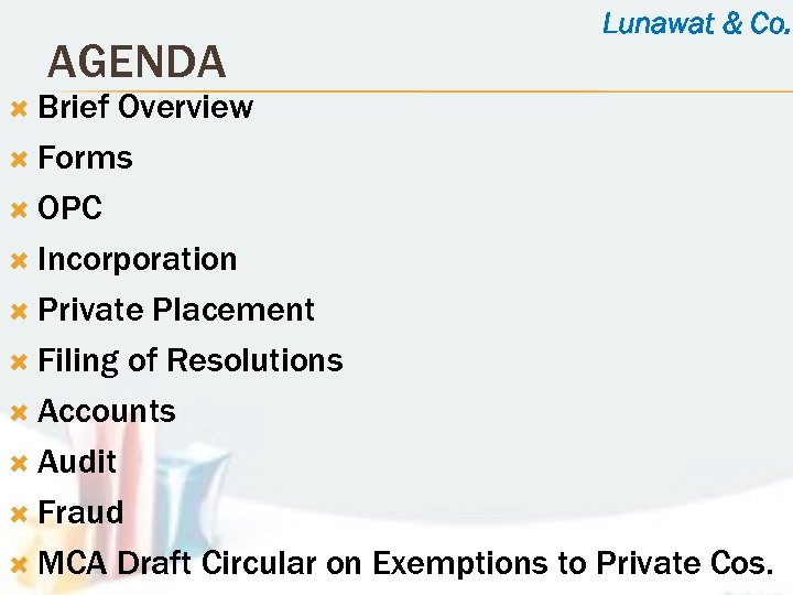 AGENDA Brief Lunawat & Co. Overview Forms OPC Incorporation Private Placement Filing of Resolutions