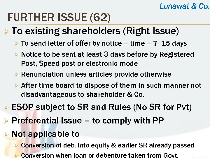 FURTHER ISSUE (62) Ø To Lunawat & Co. existing shareholders (Right Issue) To send