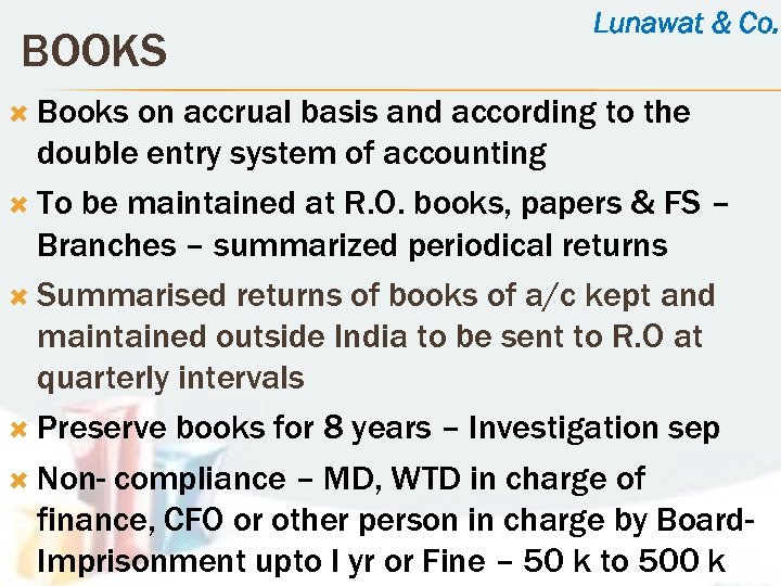 BOOKS Books Lunawat & Co. on accrual basis and according to the double entry