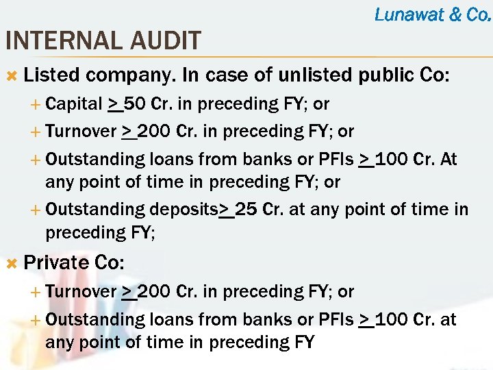 INTERNAL AUDIT Listed Lunawat & Co. company. In case of unlisted public Co: Capital