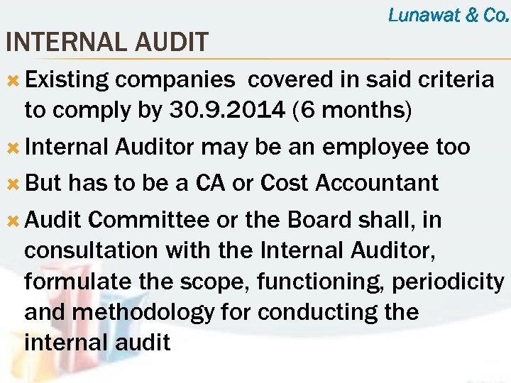 INTERNAL AUDIT Existing Lunawat & Co. companies covered in said criteria to comply by