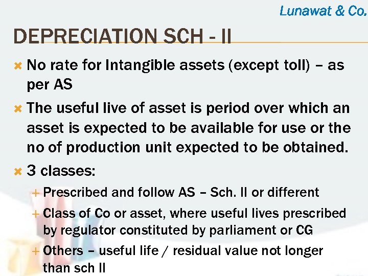 Lunawat & Co. DEPRECIATION SCH - II No rate for Intangible assets (except toll)