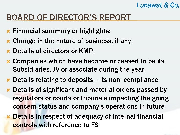 Lunawat & Co. BOARD OF DIRECTOR’S REPORT Financial summary or highlights; Change in the