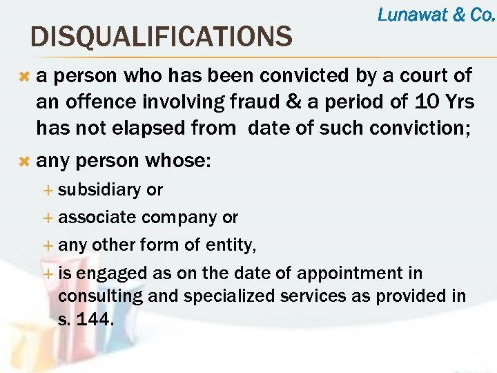 DISQUALIFICATIONS Lunawat & Co. a person who has been convicted by a court of