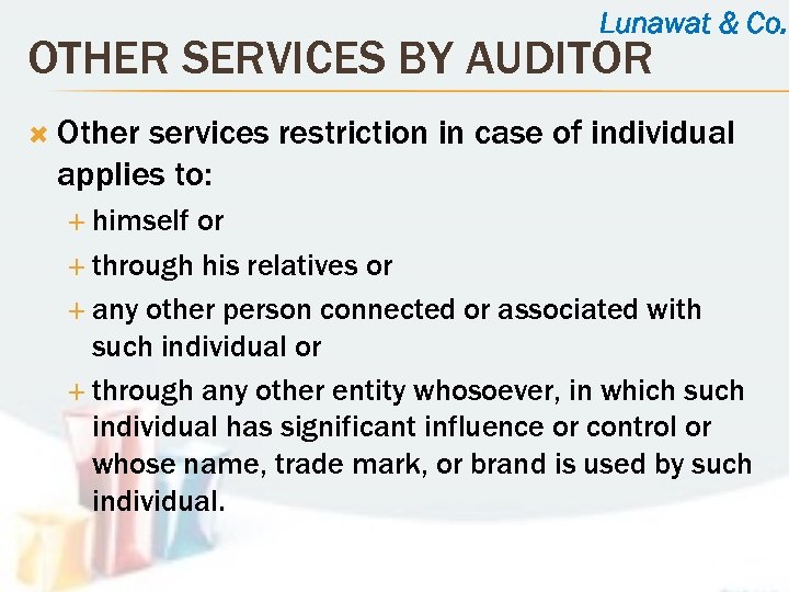 Lunawat & Co. OTHER SERVICES BY AUDITOR Other services restriction in case of individual