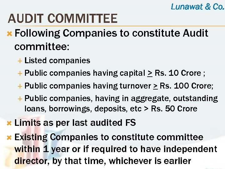 AUDIT COMMITTEE Lunawat & Co. Following Companies to constitute Audit committee: Listed companies Public
