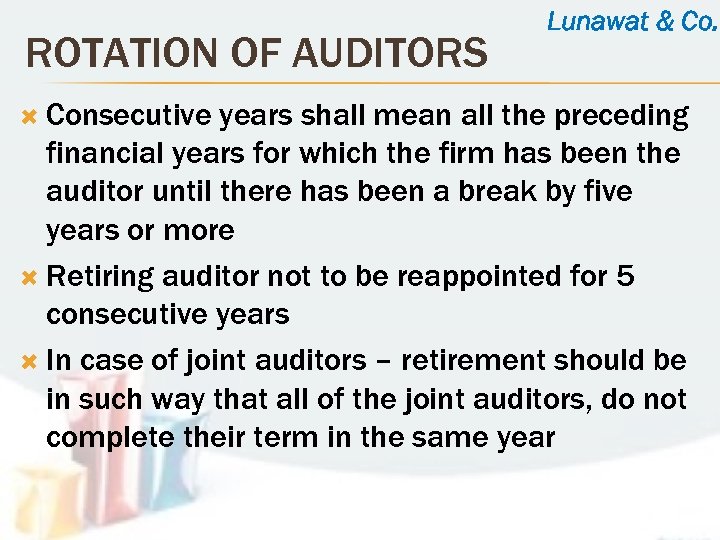 ROTATION OF AUDITORS Consecutive Lunawat & Co. years shall mean all the preceding financial