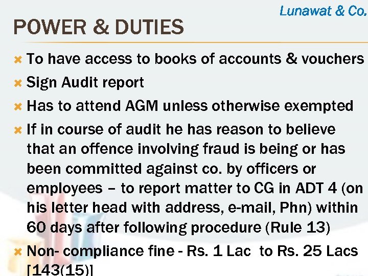 POWER & DUTIES To Lunawat & Co. have access to books of accounts &