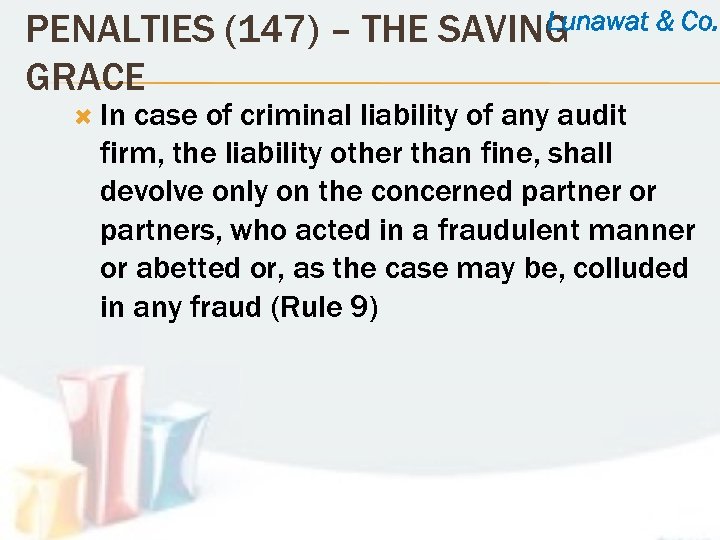 Lunawat & Co. PENALTIES (147) – THE SAVING GRACE In case of criminal liability