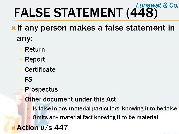 Lunawat & Co. FALSE STATEMENT (448) If any person makes a false statement in