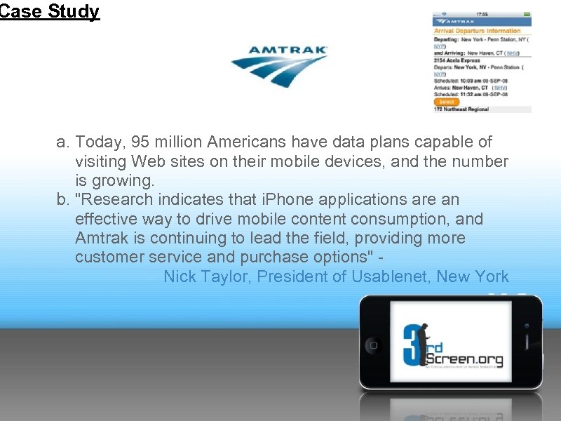 Case Study a. Today, 95 million Americans have data plans capable of visiting Web