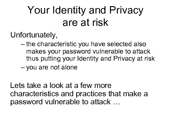 Your Identity and Privacy are at risk Unfortunately, – the characteristic you have selected