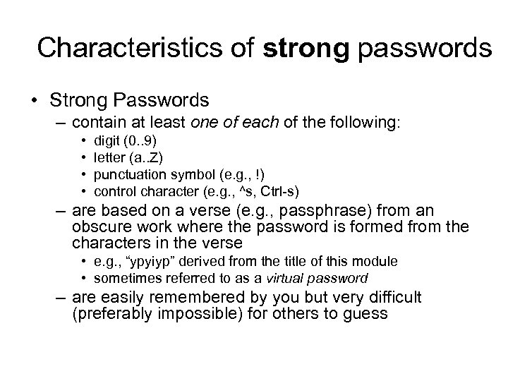 Characteristics of strong passwords • Strong Passwords – contain at least one of each