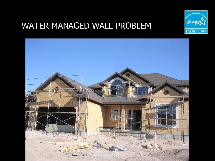 WATER MANAGED WALL PROBLEM 