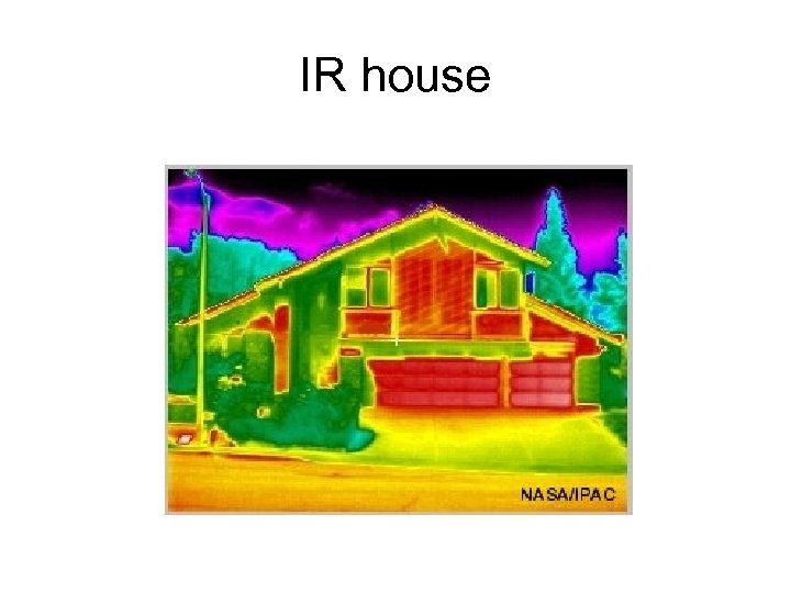 IR house 