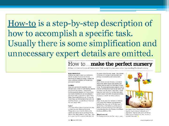 How-to is a step-by-step description of how to accomplish a specific task. Usually there