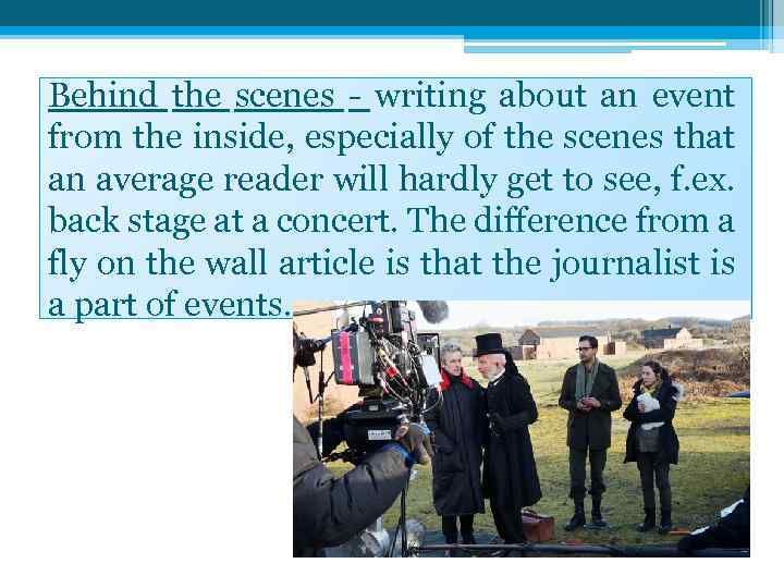 Behind the scenes - writing about an event from the inside, especially of the